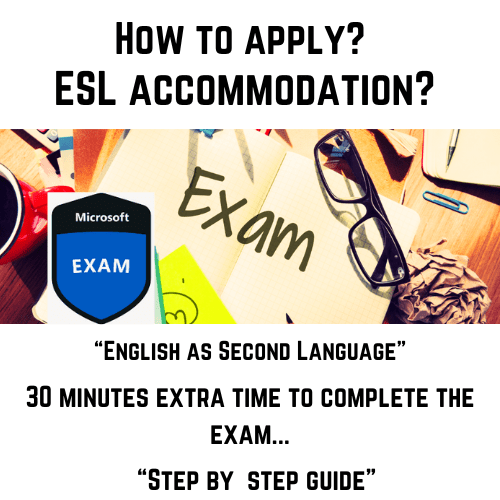Step-by-Step Guide to Apply for Microsoft Certification Exam ESL&nbsp;Accommodation.
